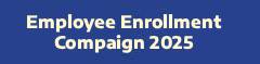 Employee Enrollment Campaign 2025