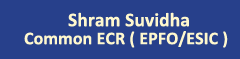 Shram suvidha Common ECR (EPFO/ESIC)